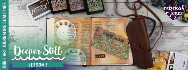 Mixed Media Bible Journaling – Deeper Still Lesson 5