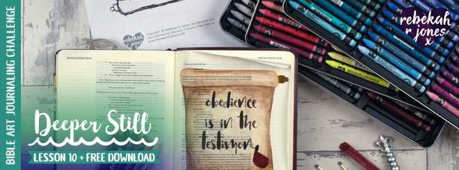 Watercolor Bible Journaling – Deeper Still Lesson 10